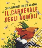 Il carnevale degli animali. Ediz. a colori libro