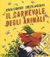 Il carnevale degli animali. Ediz. a colori libro di Carminati Chiara Angaramo Roberta
