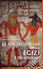 La vita quotidiana degli egizi e dei loro dèi