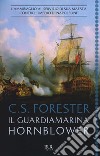 Il guardiamarina Hornblower libro di Forester Cecil Scott