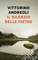 Il silenzio delle pietre libro