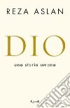 Dio. Una storia umana libro