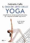 Il grande libro dello yoga. L'equilibrio di corpo e mente attraverso gli insegnamenti dello Yoga Ratna libro