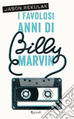 I favolosi anni di Billy Marvin