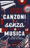 Canzoni senza musica. Trenta racconti con il sorriso in sottofondo libro