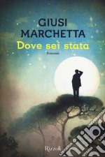 Dove sei stata