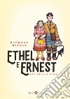 Ethel e Ernest. Una storia vera libro di Briggs Raymond