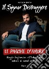 Le pancine d'amore. Viaggio tragicomico nell'estremismo materno da social network libro