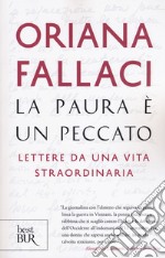 La paura è un peccato. Lettere da una vita straordinaria libro