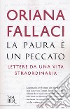 La paura è un peccato. Lettere da una vita straordinaria libro