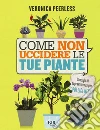 Come non uccidere le tue piante libro