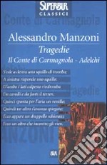 Tragedie: Il Conte di Carmagnola. Adelchi libro