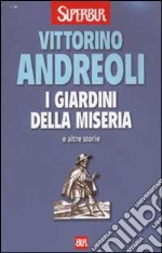 I giardini della miseria e altre storie