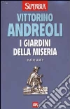 I giardini della miseria e altre storie libro