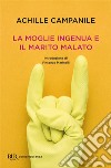 La moglie ingenua e il marito malato libro di Campanile Achille