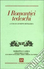 I Romantici tedeschi (cof. 2 voll.) libro