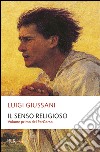 Il senso religioso. Volume primo del PerCorso libro di Giussani Luigi