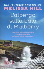 L'albergo sulla baia di Mulberry libro