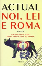 Noi, lei e Roma libro