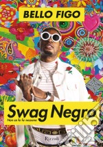 Swag negro. Non ce la fa nessuno libro