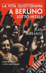 La vita quotidiana a Berlino sotto Hitler