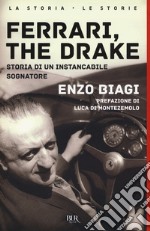 Ferrari, the drake. Storia di un instancabile sognatore libro