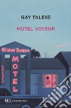 Motel Voyeur libro di Talese Gay