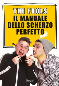 Il manuale dello scherzo perfetto. Con Contenuto digitale per download e accesso online libro