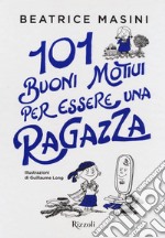 101 buoni motivi per essere una ragazza libro