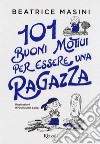 101 buoni motivi per essere una ragazza libro