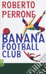 Banana Football Club libro