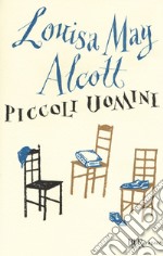 Piccoli uomini. Ediz. integrale libro