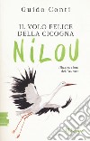 Il volo felice della cicogna Nilou libro