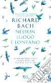 Nessun luogo è lontano libro di Bach Richard