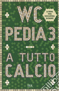 WCpedia 3. A tutto calcio