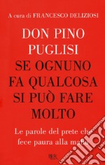 Se ognuno fa qualcosa si può fare molto. Le parole del prete che fece paura alla mafia libro