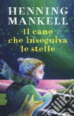 Il cane che inseguiva le stelle libro