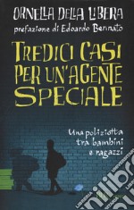 Tredici casi per un'agente speciale libro