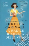 La radice quadrata della vita libro di Carimali Lorella