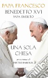 Una sola Chiesa libro di Francesco (Jorge Mario Bergoglio) Benedetto XVI (Joseph Ratzinger)