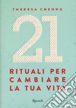 21 rituali per cambiare la tua vita libro