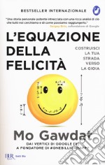 L'equazione della felicità. Costruisci la tua strada verso la gioia libro