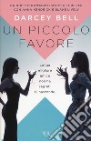 Un piccolo favore libro di Bell Darcey