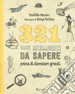 321 cose intelligenti da sapere prima di diventare grandi libro