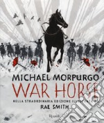 War horse. Ediz. illustrata libro