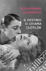 Il destino si chiama Clotilde libro