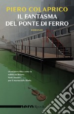 Il fantasma del ponte di ferro libro