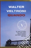 Quando libro di Veltroni Walter