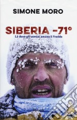Siberia -71. L dove gli uomini amano il freddo