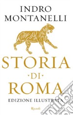 Storia di Roma. Ediz. illustrata libro